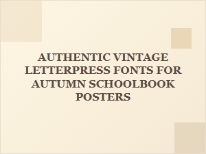 Classic Autumn Posters with Authentic Vintage Letterpress Fonts