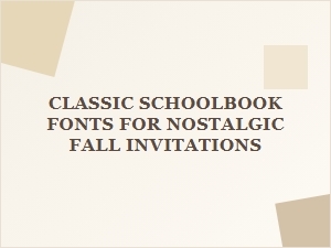 Retro Schoolbook Fonts for Autumn Invitations