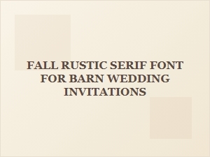 A Warm Rustic Serif for Barn Wedding Invitations