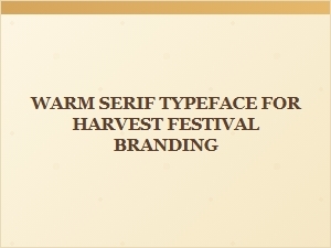 A Rustic Serif for Harvest Festival Branding